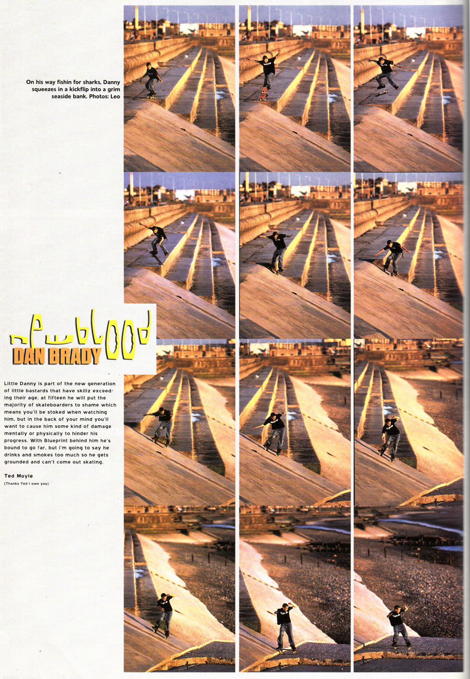 Danny Brady's first mag appearance was this Blackpool kickflip shot by Leo Sharp for a New Blood